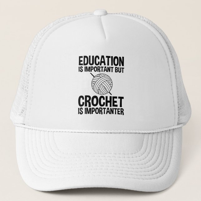 Gorra De Camionero La Educación Es Importante, Pero Crochet Es Import (Anverso)