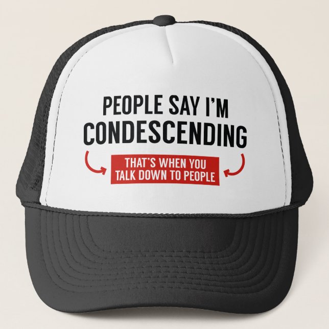 Gorra De Camionero La gente dice que soy condescendiente (Anverso)