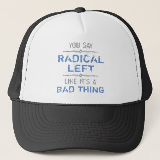 Gorra De Camionero La Izquierda Radical Es Algo Bueno