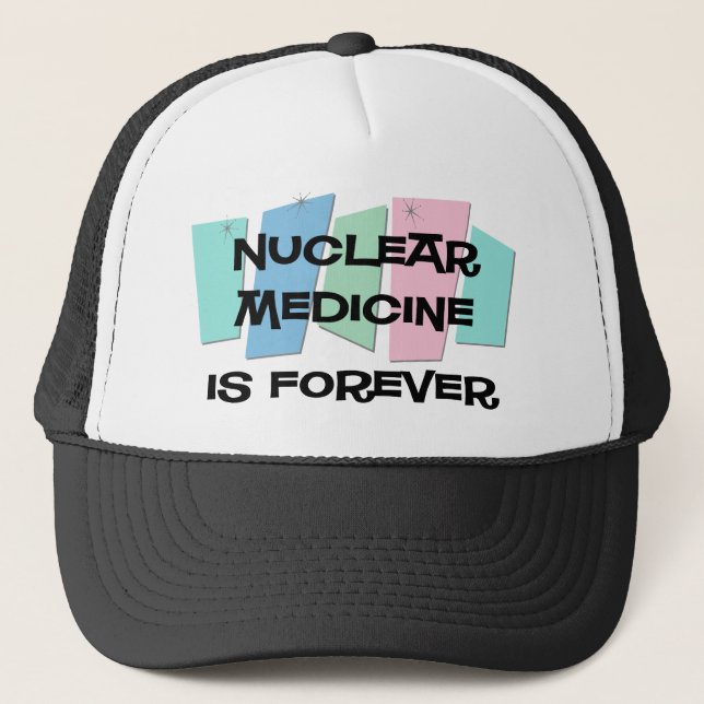 Gorra De Camionero La medicina nuclear es Forever (Anverso)