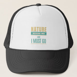 Gorra De Camionero La Naturaleza Me Necesita Debo Ir A Citar Motivaci