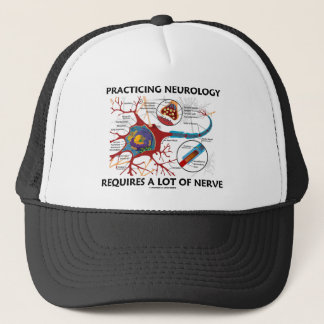 Gorra De Camionero La neurología practicante requiere mucho nervio