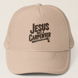 Gorra De Camionero La obra de Cristo, Jesús era un carpintero