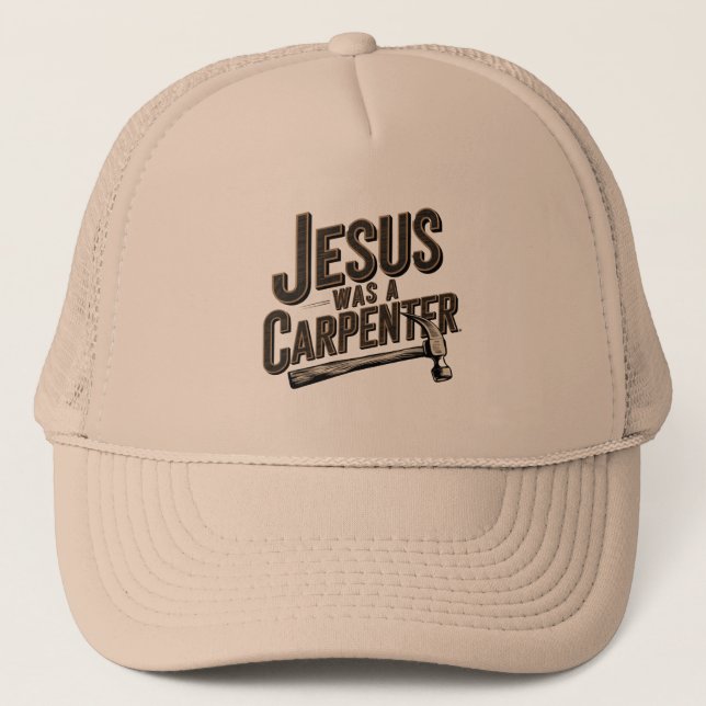 Gorra De Camionero La obra de Cristo, Jesús era un carpintero (Anverso)