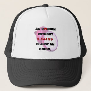 Gorra De Camionero la opinión sin 3.14159 es sólo una cebolla, divert