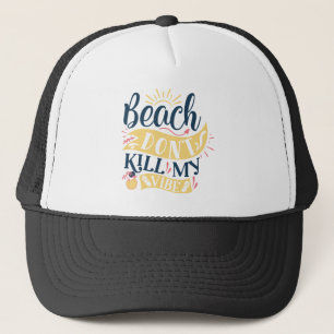 Gorra De Camionero La playa no mata a mi vibe