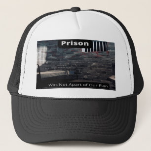 Gorra De Camionero La prisión no estaba fuera de nuestro plan para ho