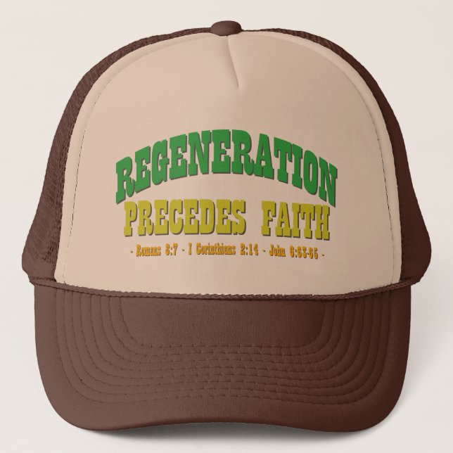 Gorra De Camionero La regeneración precede la fe (Anverso)