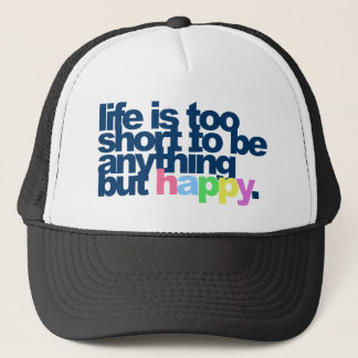 Gorra De Camionero La vida es demasiado corta para ser cualquier cosa