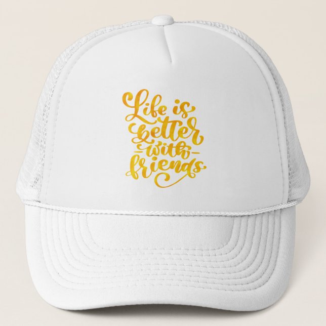 Gorra De Camionero La vida es mejor con los amigos (Anverso)
