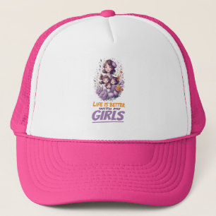 Gorra De Camionero La vida es mejor con mis Chicas - Regalo por mamá