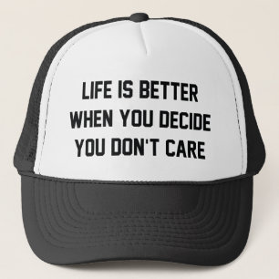 Gorra De Camionero La vida es mejor cuando decides que no te importa