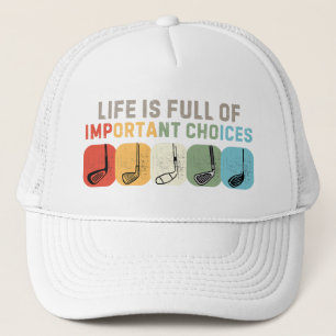 Gorra De Camionero La vida está llena de opciones importantes de golf