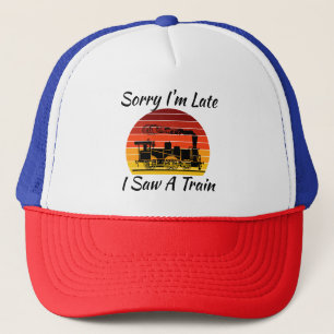 Gorra De Camionero Lamento llegar tarde vi un ventilador del tren de 