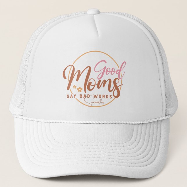 Gorra De Camionero Las buenas mamás dicen malas palabras (Anverso)