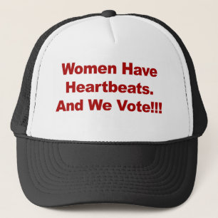 Gorra De Camionero ¡¡¡Las mujeres tienen latidos y nosotros votamos!!