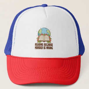 Gorra De Camionero Leer porque el asesinato es una camiseta equivocad