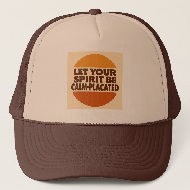 Gorra De Camionero Let Your Spirit Be Calm-Placated (Anverso)