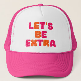 Gorra De Camionero Let's Be Extra.
