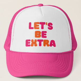 Gorra De Camionero Let's Be Extra.