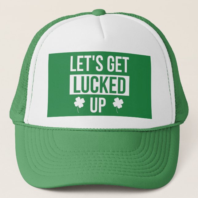 Gorra De Camionero Let's Get Lucked Up St. Patrick's Day (Anverso)