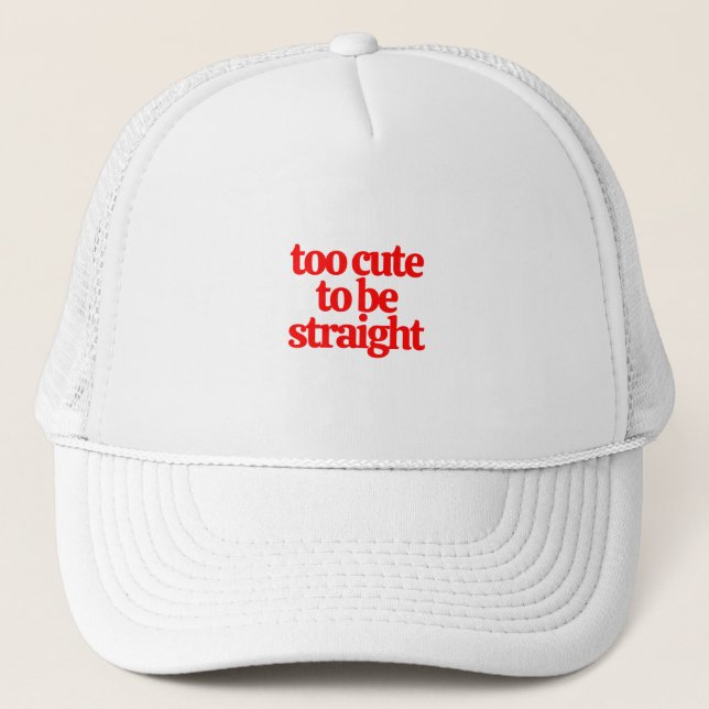 Gorra De Camionero LGBTQ demasiado lindo para ser recto (Anverso)