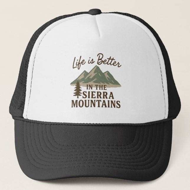 Gorra De Camionero Life is Better in the Sierra Mountains (Anverso)
