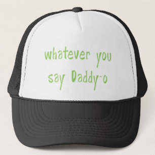 Gorra De Camionero Lo que usted dice al Papá-o