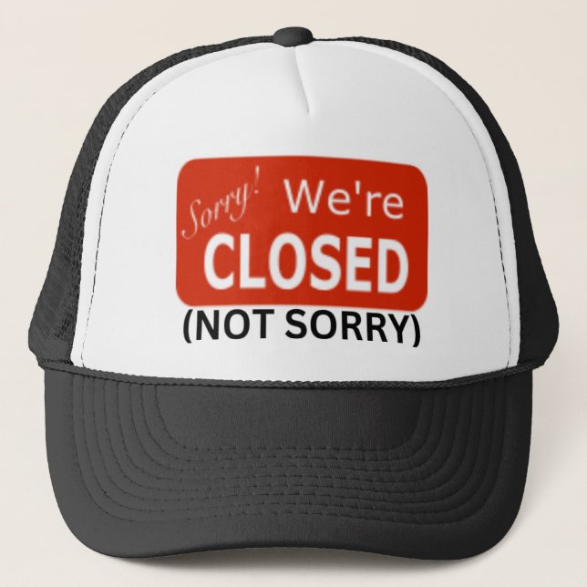Gorra De Camionero Lo siento Estamos cerrados (no lo siento) (Anverso)