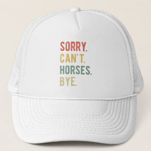 Gorra De Camionero Lo siento, no puedo hacer caballos