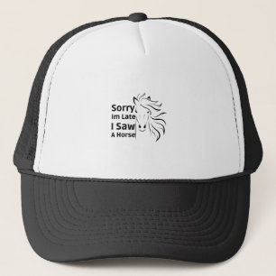 Gorra De Camionero Lo Siento Tarde Vi Un Caballo