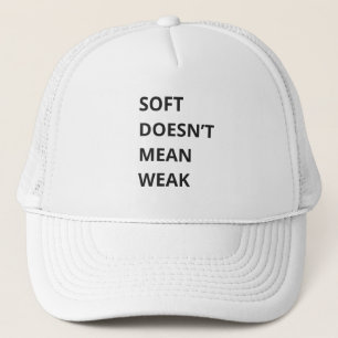 GORRA DE CAMIONERO LO SUAVE NO SIGNIFICA DÉBIL