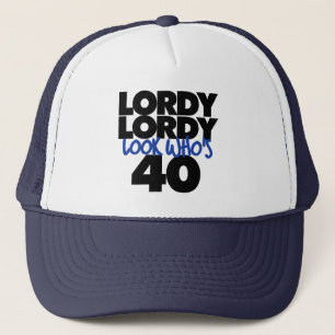 Gorra De Camionero Lordy lordy look who's 40 years old