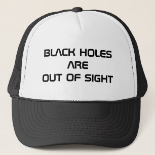 Gorra De Camionero Los agujeros negros están fuera de vista