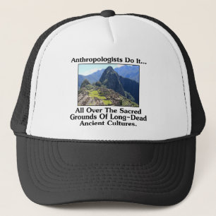 Gorra De Camionero Los antropólogos lo hacen... por todo el sagrado t
