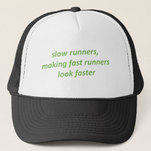 Gorra De Camionero Los corredores lentos hacen que los corredores ráp