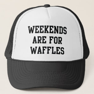 Gorra De Camionero Los Fines De Semana Son Para Waffles