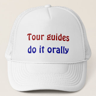 Gorra De Camionero Los guías turísticos lo hacen oral