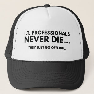 Gorra De Camionero Los profesionales de TI nunca mueren
