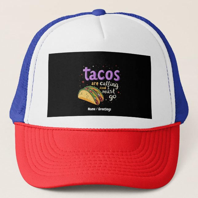 Gorra De Camionero Los tacos están llamando y tengo que ir a comer (Anverso)