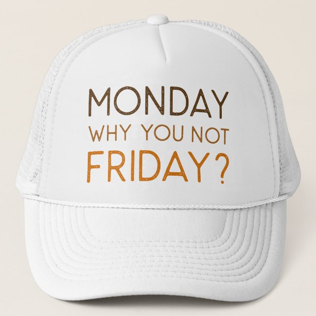 Gorra De Camionero Lunes Por Qué No Viernes (Anverso)