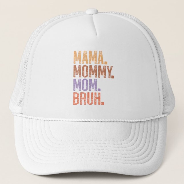 Gorra De Camionero Mamá. Mamá. Mamá. Bruh (Anverso)