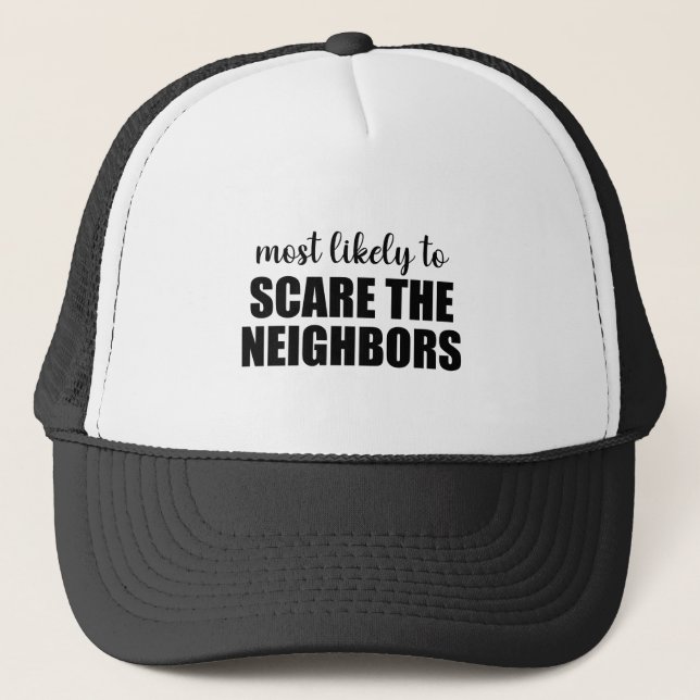 Gorra De Camionero Más Probable Que Asuste A Los Vecinos Divertido Ha (Anverso)