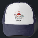 Gorra De Camionero Me Haces Sentir Mushy Mushroom<br><div class="desc">Funny tracker diseño gorra presentando ilustracion acuarela de hongos con un texto que dice "me haces sentir musculoso".</div>