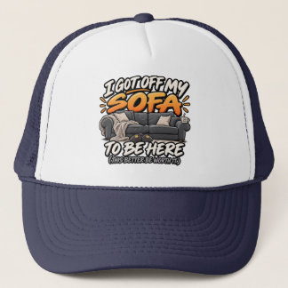 Gorra De Camionero Me levanté de mi sofá para estar aquí