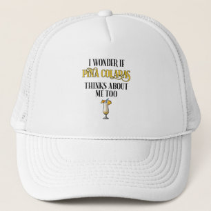 Gorra De Camionero Me pregunto si Pina Coladas piensa en mí también