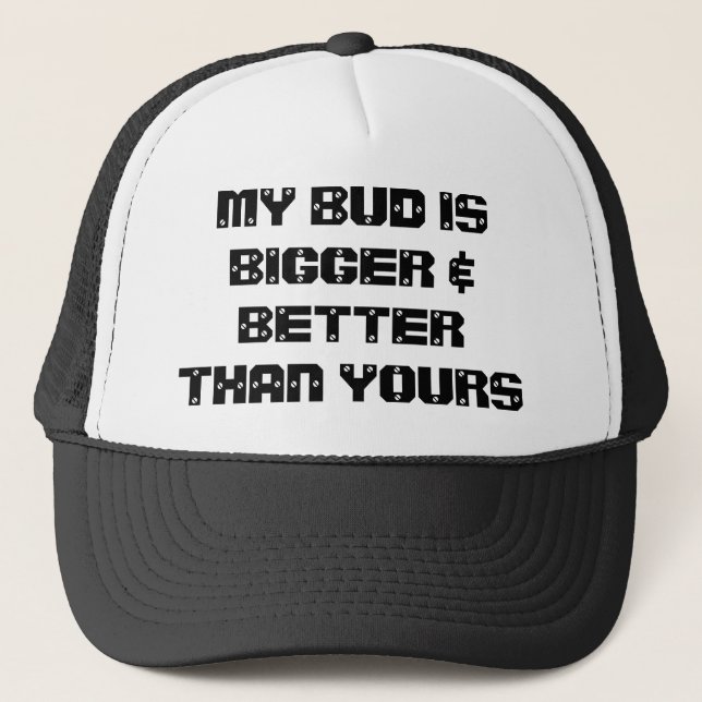 GORRA DE CAMIONERO MI BROTE ISBIGGER Y BETTERTHAN EL SUYO (Anverso)