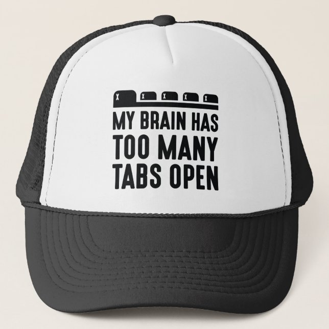 Gorra De Camionero Mi Cerebro Tiene Demasiadas Tabletas Abiertas (Anverso)