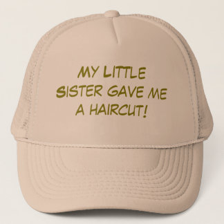 Gorra De Camionero Mi hermanita me dio un corte de pelo