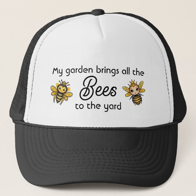 Gorra De Camionero Mi Jardín Trae Todas Las Abejas Al Jardín (Anverso)